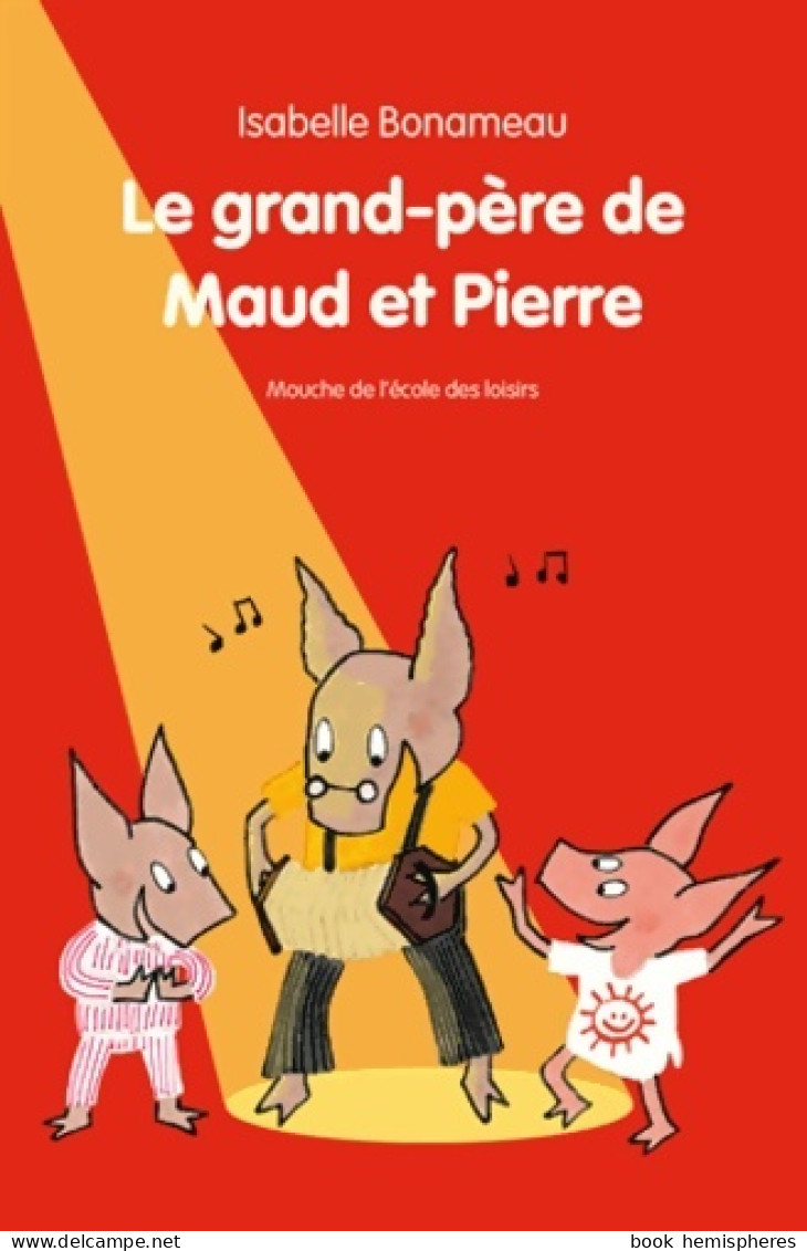 LE GRAND Père DE MAUD ET PIERRE (2014) De Isabelle Bonameau - Autres & Non Classés