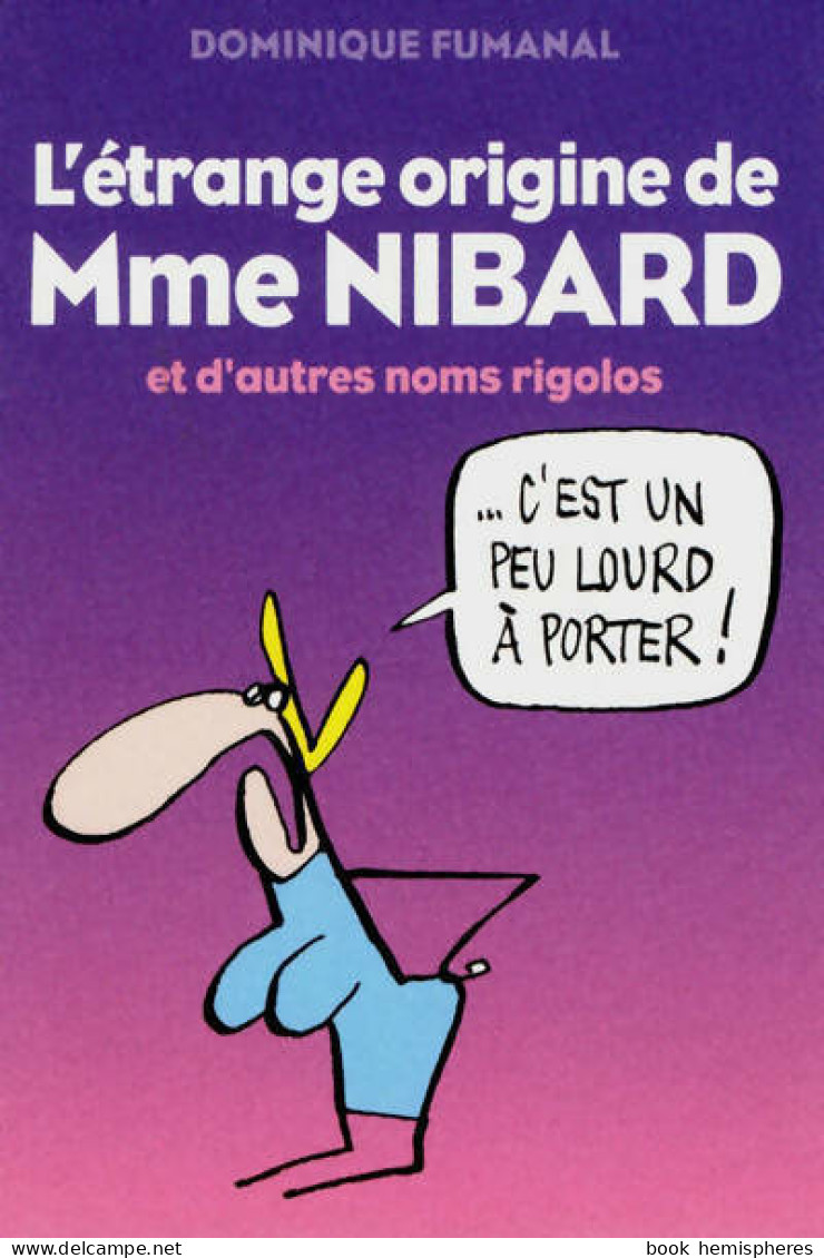 L'étrange Origine De Mme Nibard Et Autres Noms Rigolos (2012) De Dominique Fumanal - Humor