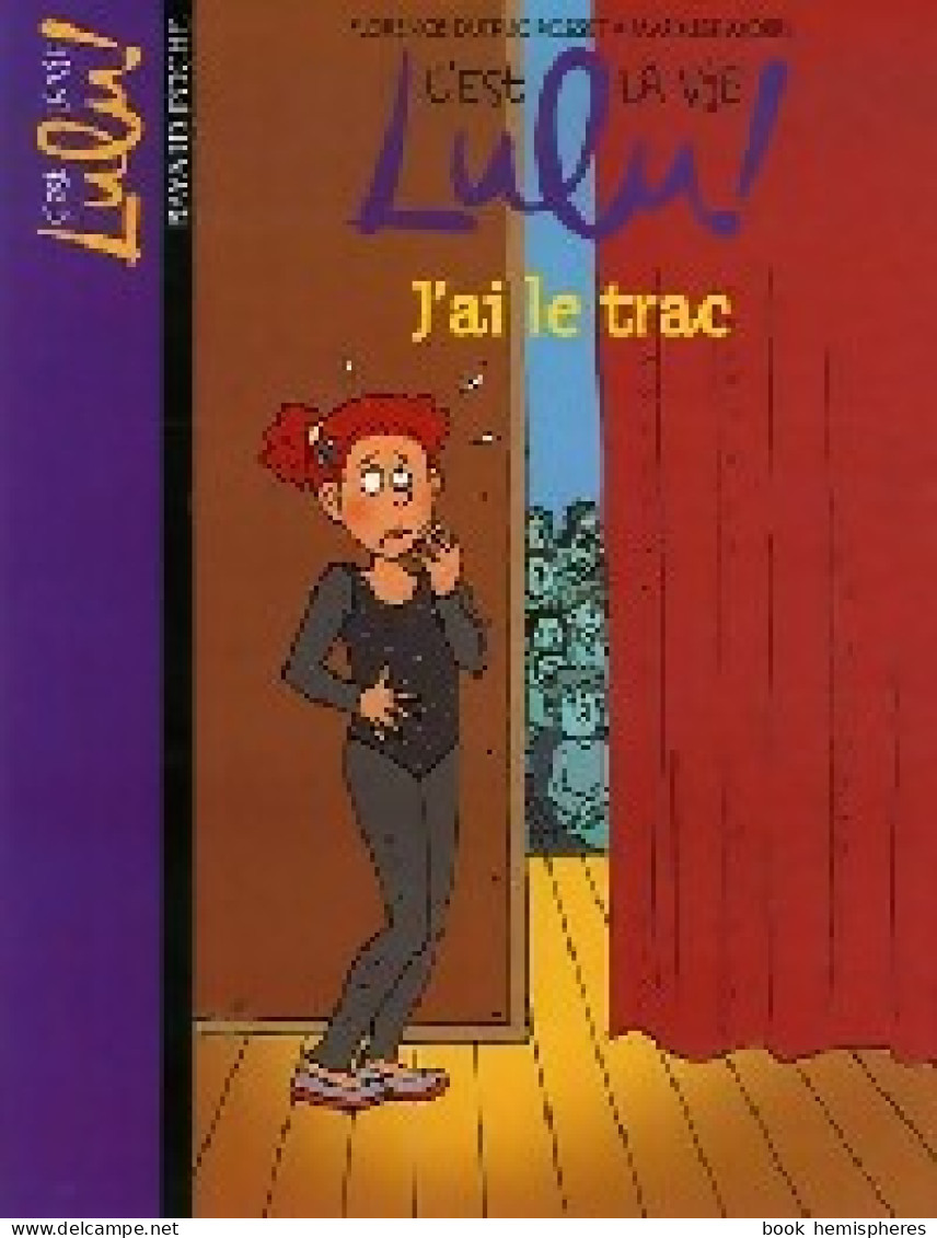 J'ai Le Trac (2007) De Florence Dutruc-Rosset - Autres & Non Classés