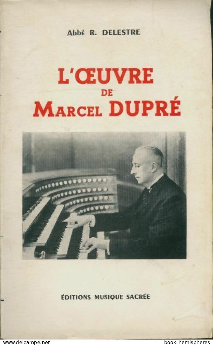 L'oeuvre De Marcel Dupré (1952) De Robert Delestre - Música