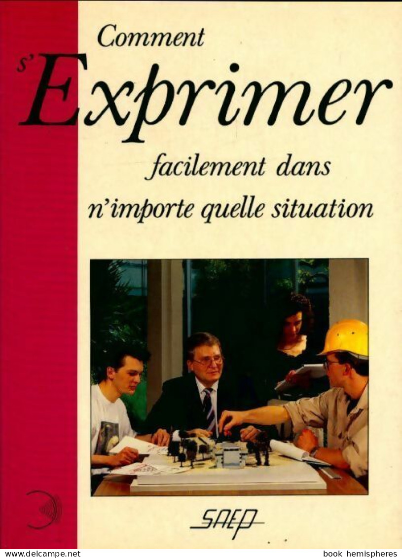 Comment S'exprimer Facilement Dans N'importe Quelle Situation (1991) De Michel Dansel - Andere & Zonder Classificatie