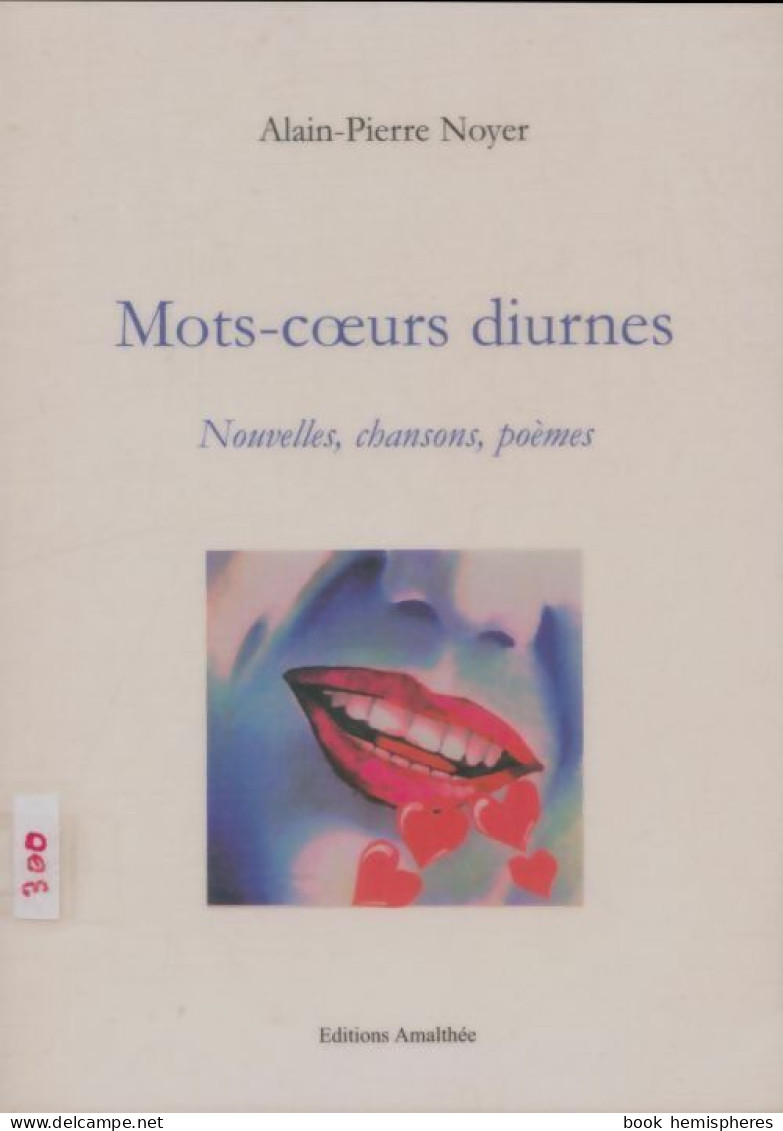 Mots-coeurs Diurnes (2004) De Alain-Pierre Noyer - Other & Unclassified