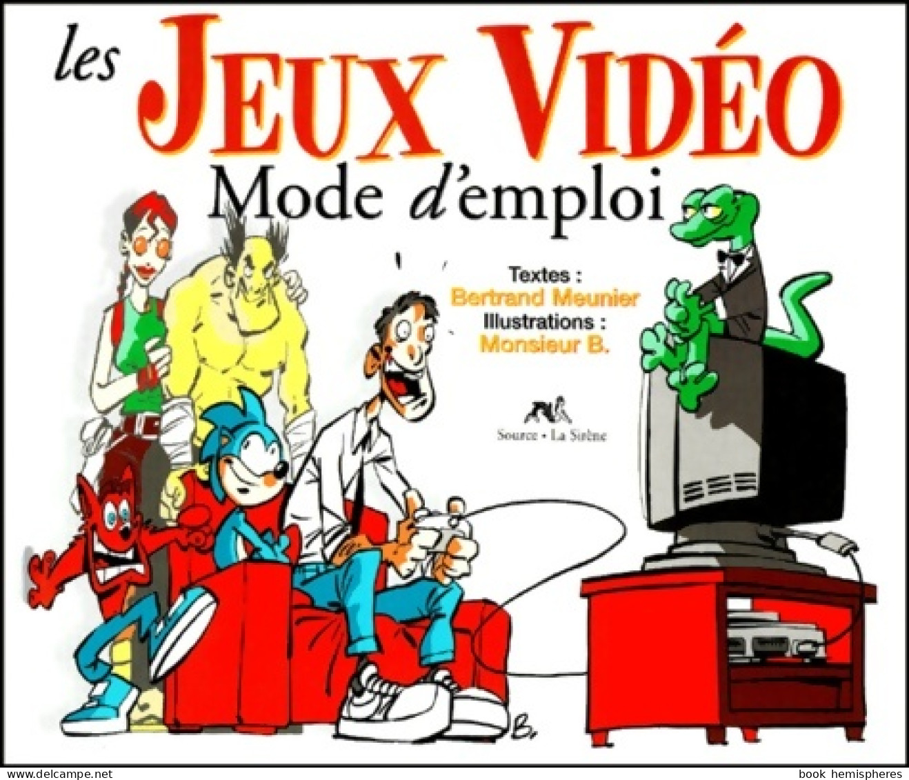 Les Jeux Vidéo : Mode D'emploi (2000) De Meunier B. - Humour