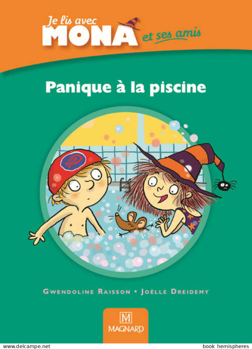Je Lis Avec Mona Et Ses Amis CP - Album : Panique à La Piscine (2013) De Gwendoline Raisson - 6-12 Jaar