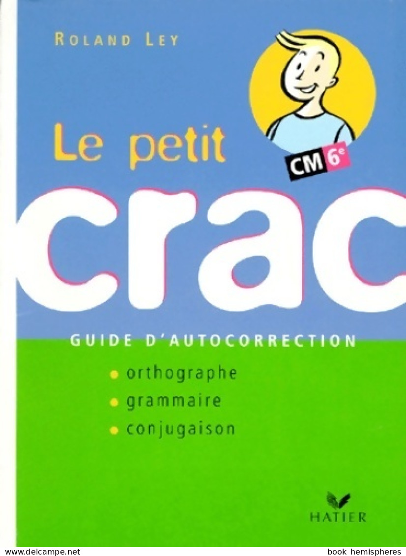 Le Petit Crac CM 6e. Guide D'autocorrection (1993) De Roland Ley - 6-12 Años