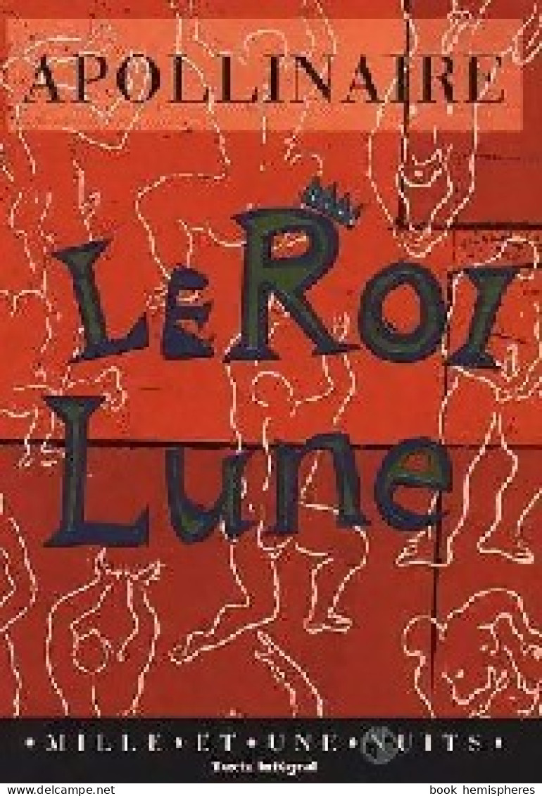 Le Roi-Lune (1995) De Guillaume Apollinaire - Andere & Zonder Classificatie