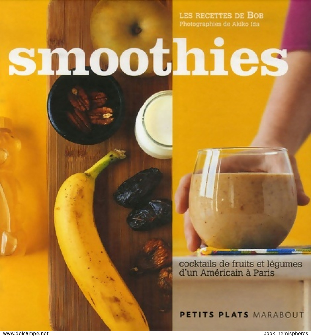 Smoothies : Cocktails De Fruits Et Légumes D'un Américain à Paris (2007) De Marc Grossman - Santé