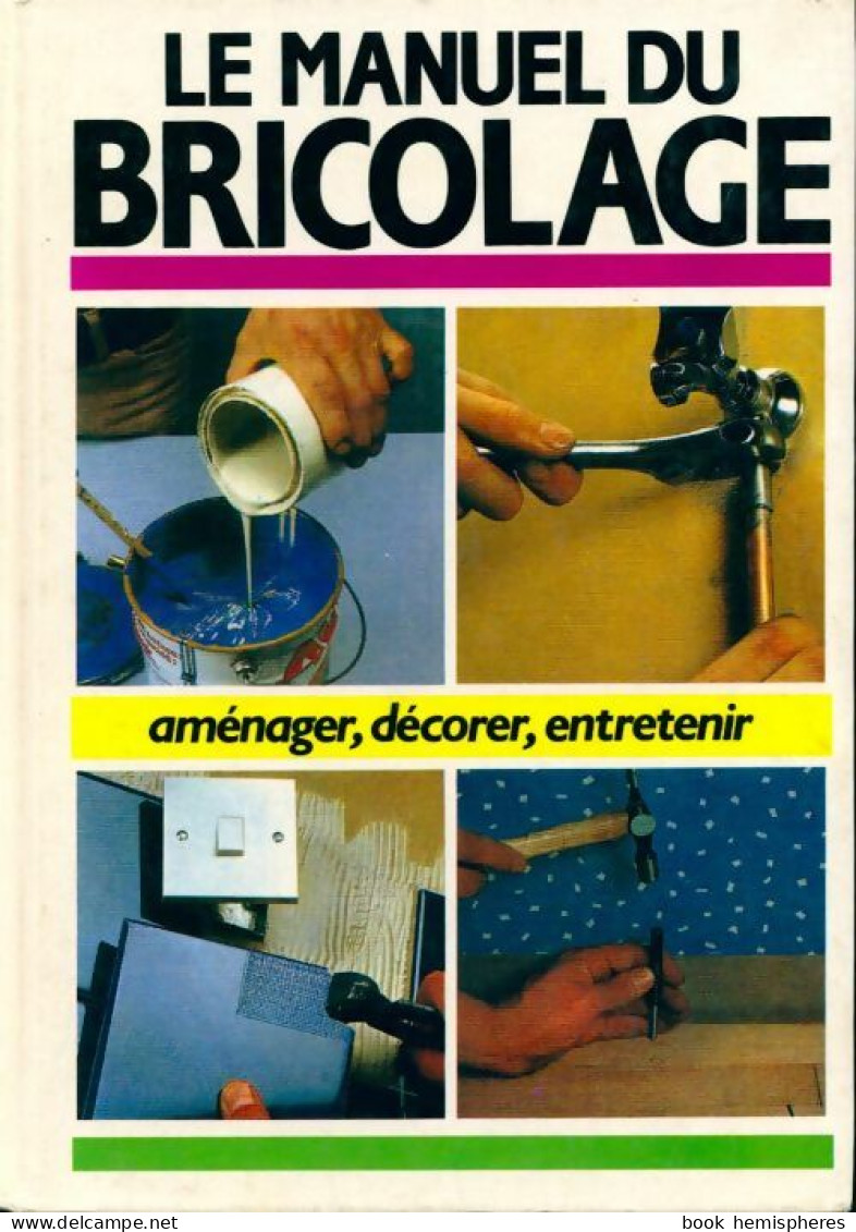 Le Manuel Du Bricolage (1991) De Inconnu - Bricolage / Technique