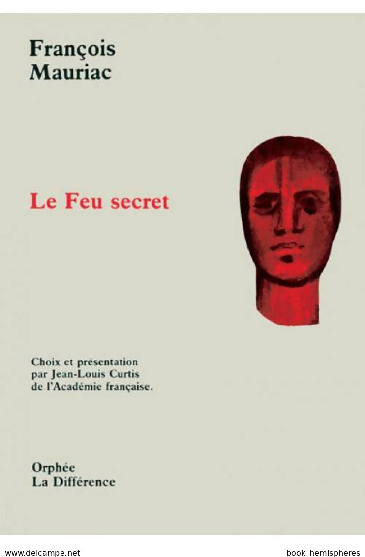 Le Feu Secret (1994) De François Mauriac - Sonstige & Ohne Zuordnung