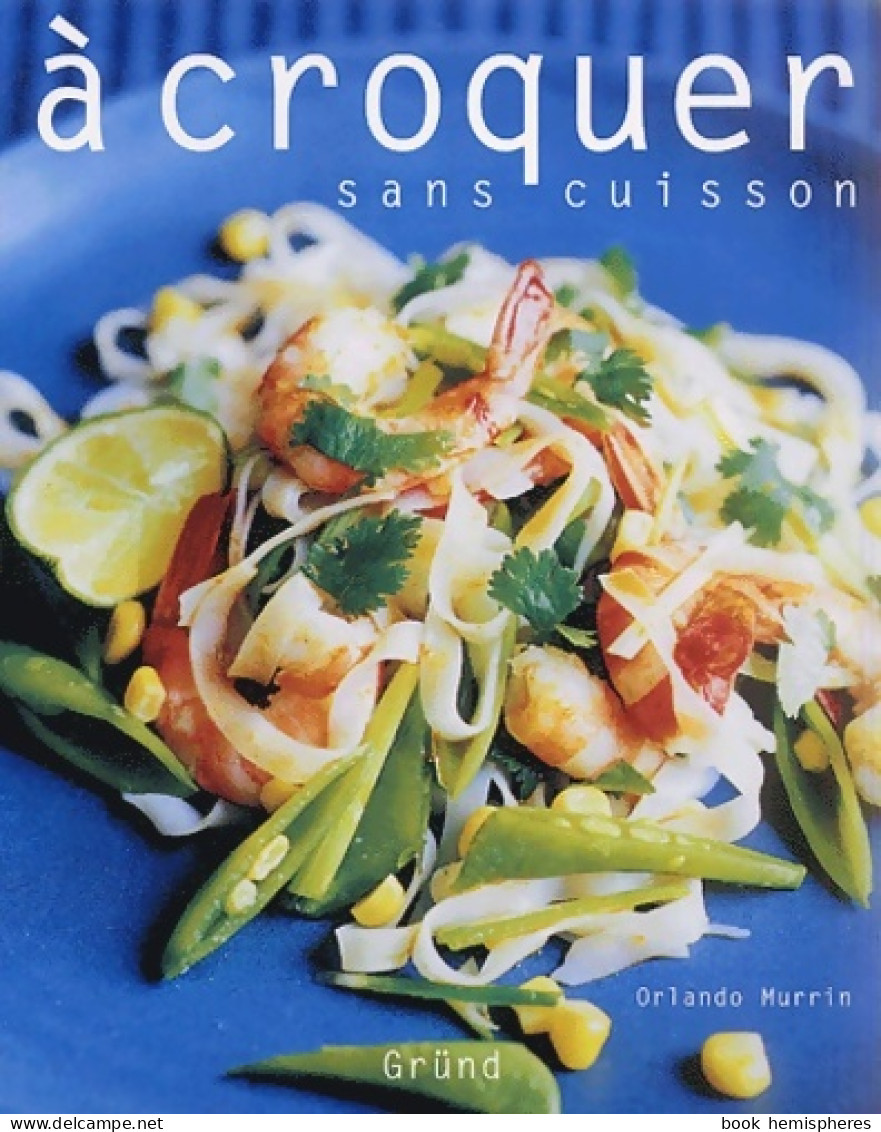A CROQUER SANS CUISSON (2003) De Orlando Murrin - Gastronomía