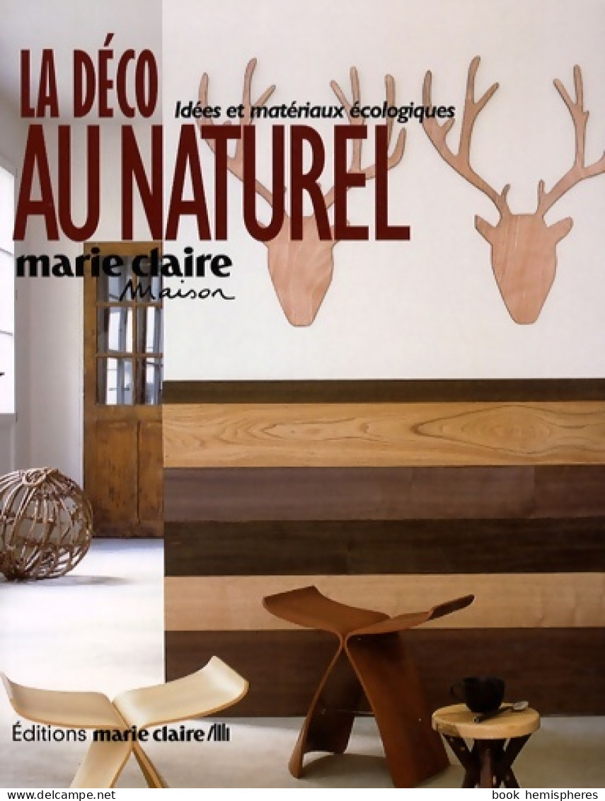 La Décoration Au Naturel : 40 Idées Nature Pour La Maison (2009) De Anne-Sophie Puget - Décoration Intérieure