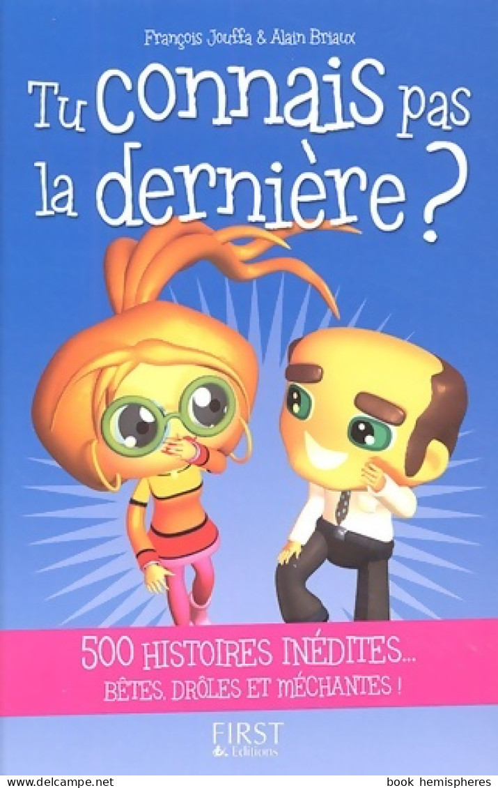 Tu Connais Pas La Dernière (2005) De François Briaux - Humour