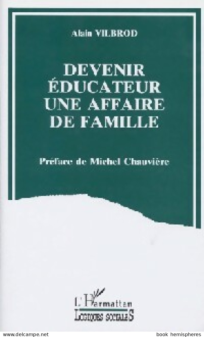 Devenir éducateur. Une Affaire De Famille (1995) De Alain Vilbrod - Ohne Zuordnung