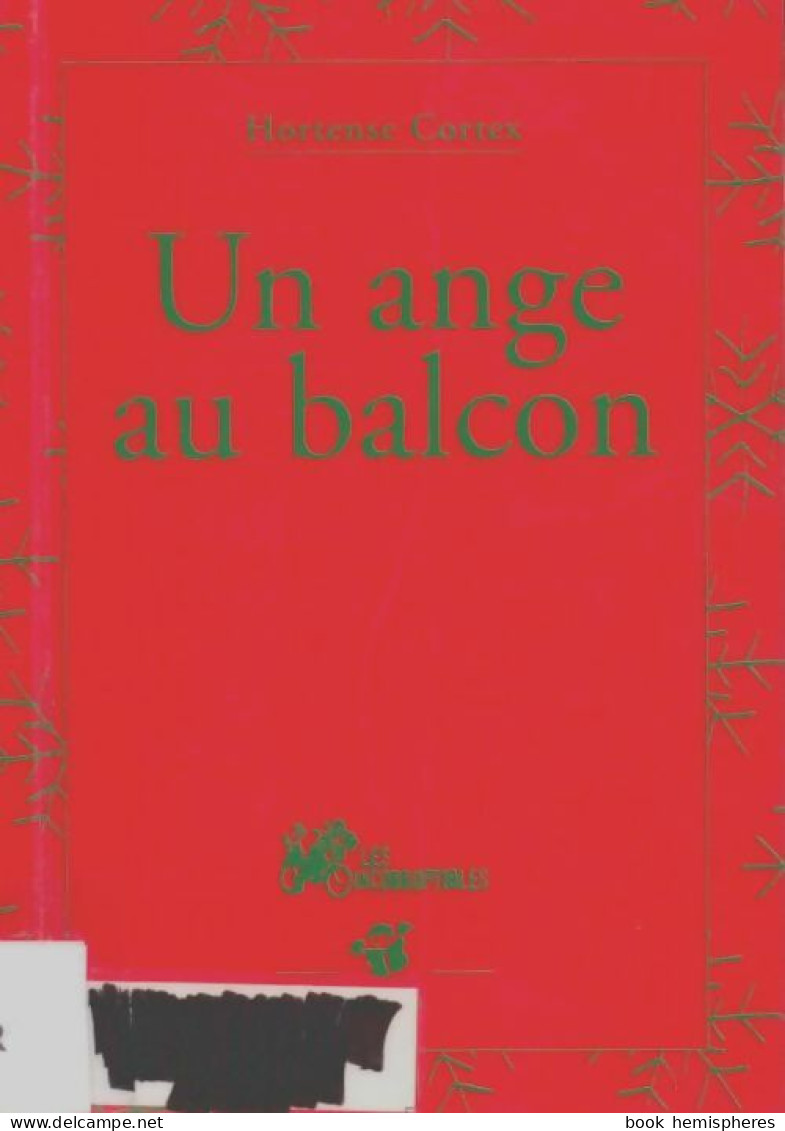 Un Ange Au Balcon (2004) De Hortense Cortex - Autres & Non Classés