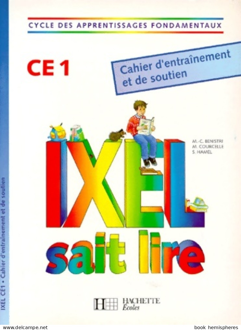 Ixel Sait Lire CE1. Cahier D'entraînement Et De Soutien (1992) De Marie-Claude Benistri-Bell - 6-12 Years Old