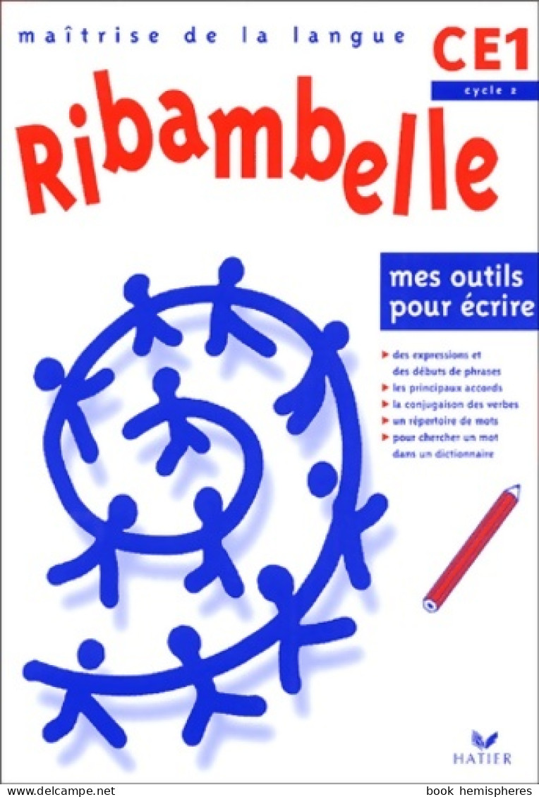 Ribambelle - CE1 - Cycle 2 - Mes Outils Pour écrire (2004) De Nadine Demeulemeester - 6-12 Years Old