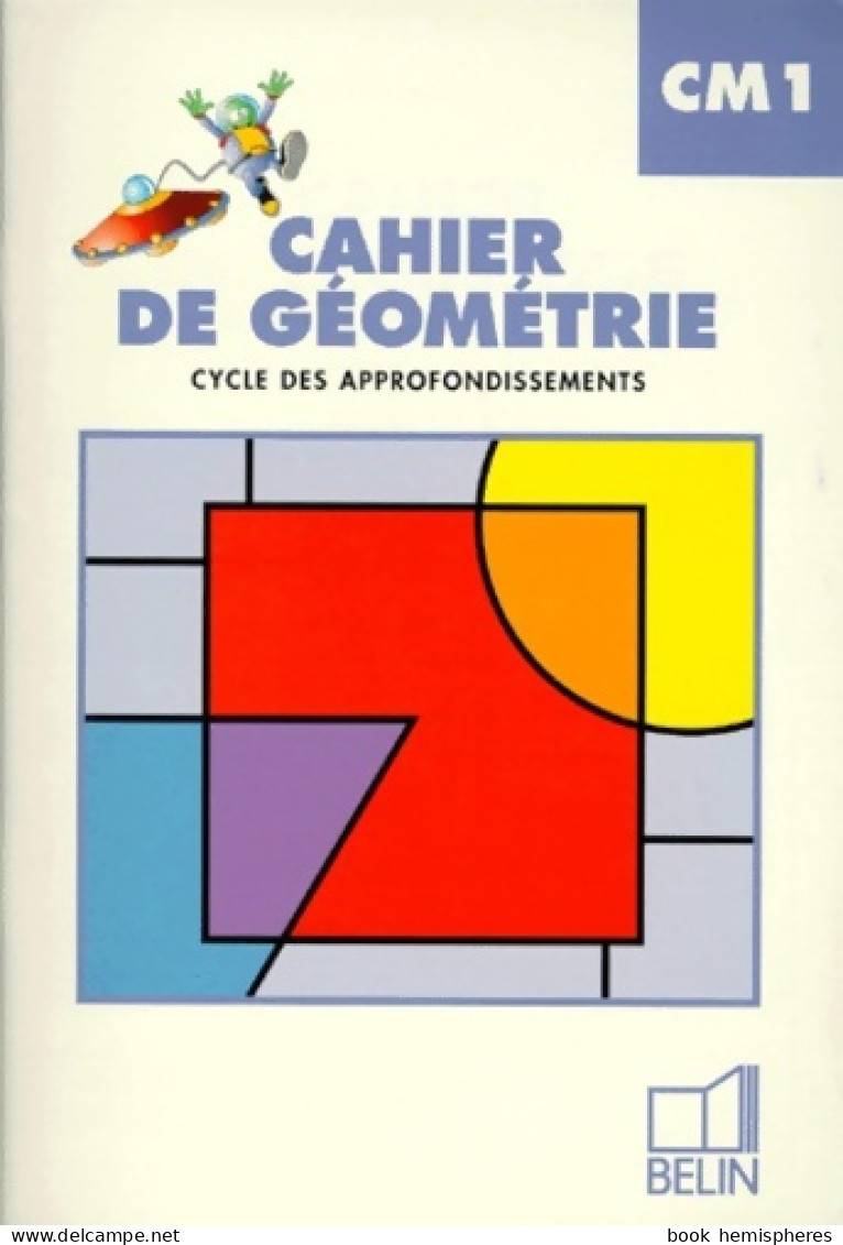 Cahier De Géométrie CM1 Cycle Des Approfondissements (1997) De Gérard Champeyrache - 6-12 Years Old