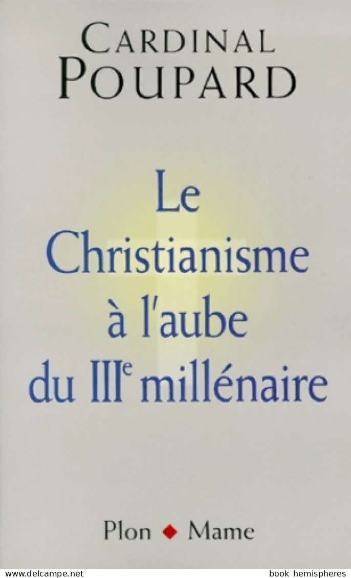Broché - Le Christianisme à L Aube Du Iiie Millénaire (1999) De Pouppard Cardinal - Religion