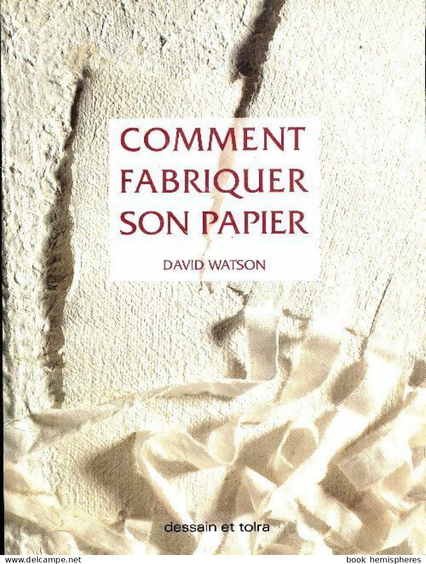 Comment Fabriquer Son Papier (1993) De Dessain Tolra Watson - Reizen