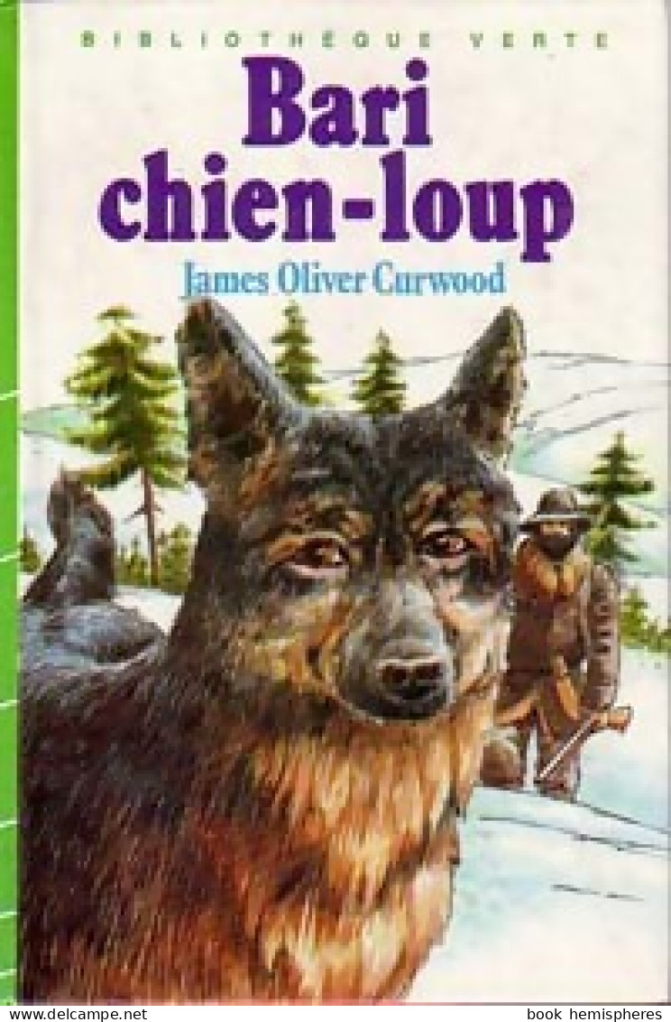 Bari Chien-loup (1984) De James Oliver Curwood - Autres & Non Classés
