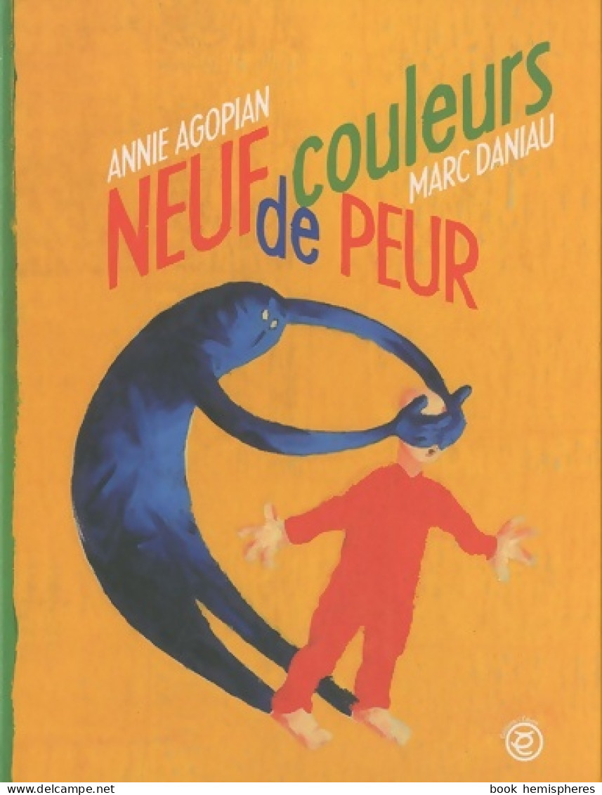 Neuf Couleurs De Peur (2010) De Annie Agopian - Autres & Non Classés