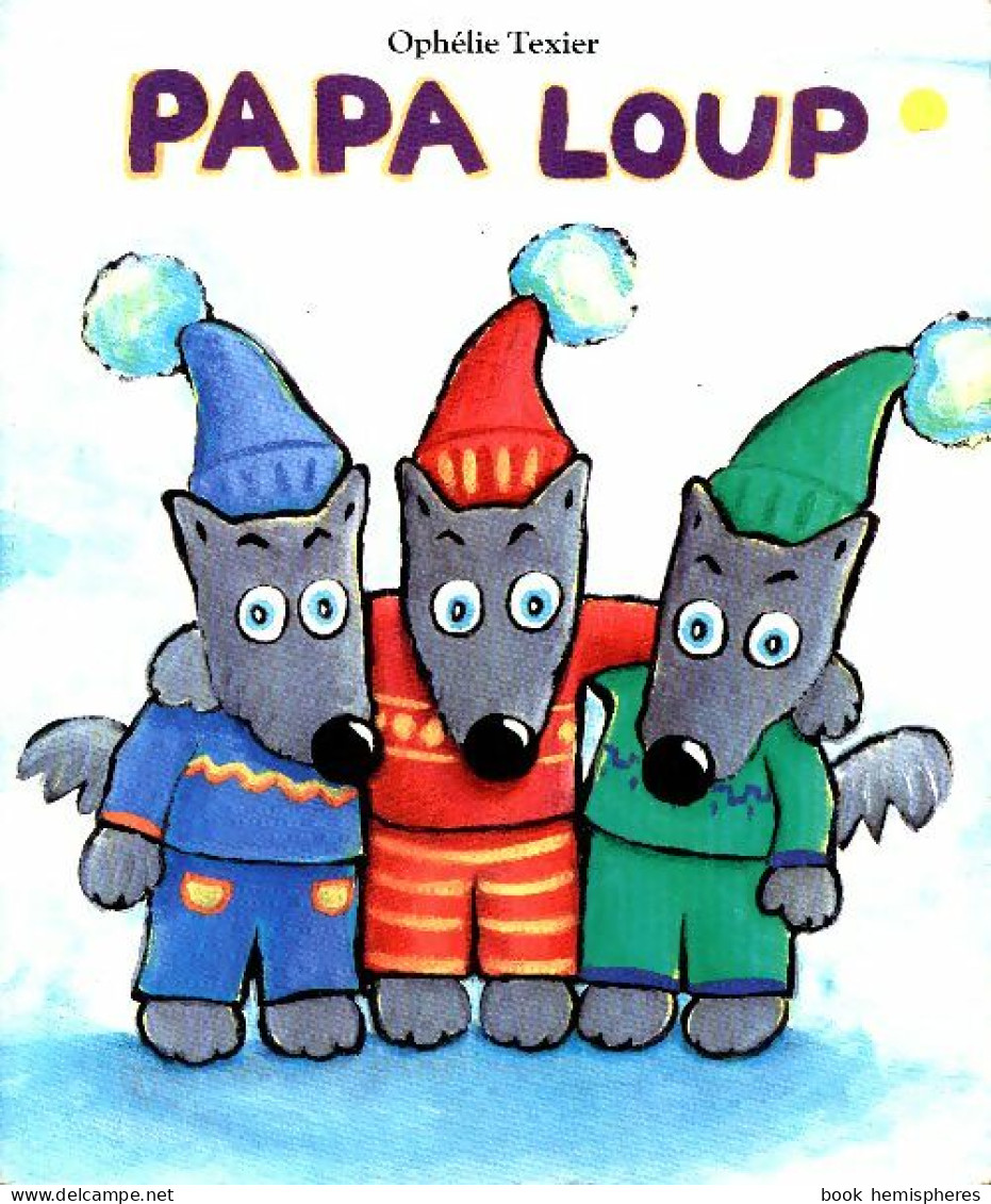 Papa Loup (1999) De Ophélie Texier - Autres & Non Classés