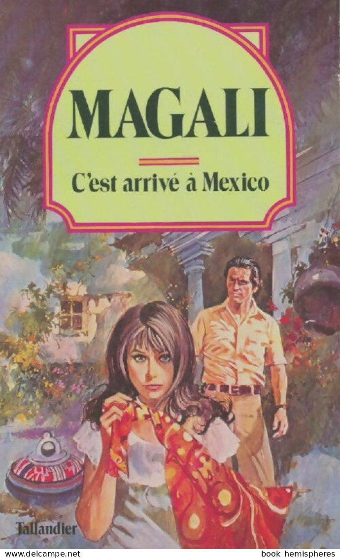 C'est Arrivé à Mexico (1981) De Magali - Romantik