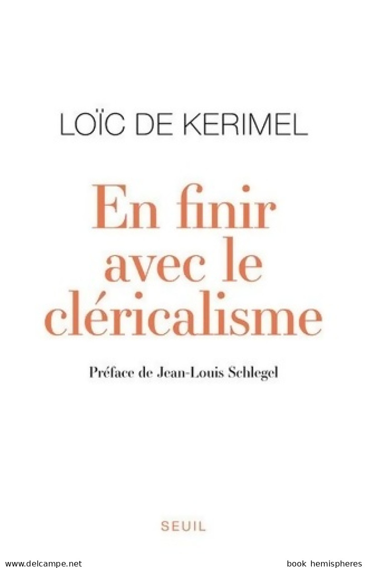 En Finir Avec Le Cléricalisme (2020) De Loïc De Kerimel - Religion