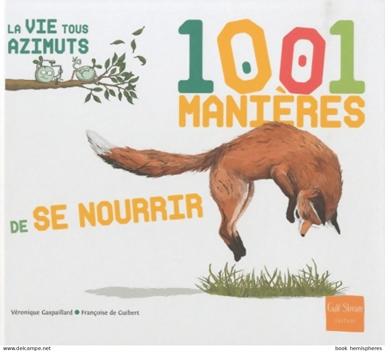 1001 Manières De Se Nourrir (2011) De Françoise De Guibert - Autres & Non Classés