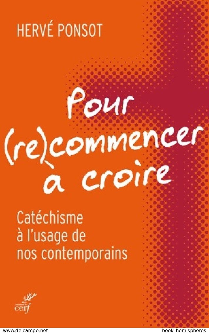 Pour Commencer à Croire (2018) De Hervé Ponsot - Religion