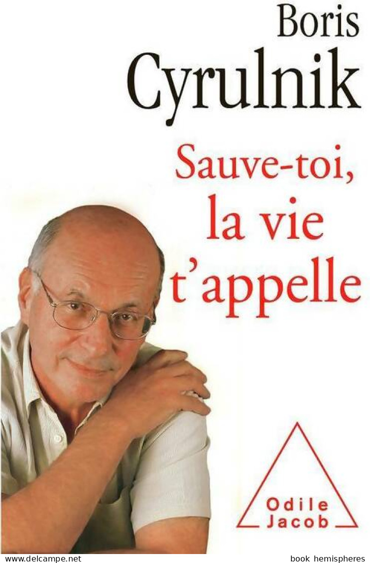 Sauve-toi, La Vie T'appelle (2012) De Boris Cyrulnik - Psychologie/Philosophie