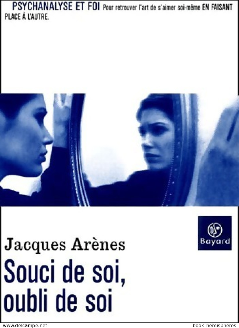 Souci De Soi, Oubli De Soi (2002) De Jacques Arènes - Sciences