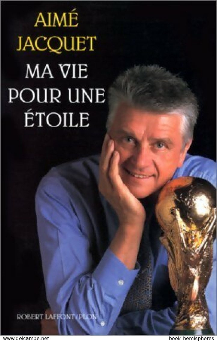 Ma Vie Pour Une étoile (1999) De Aimé Jacquet - Deportes