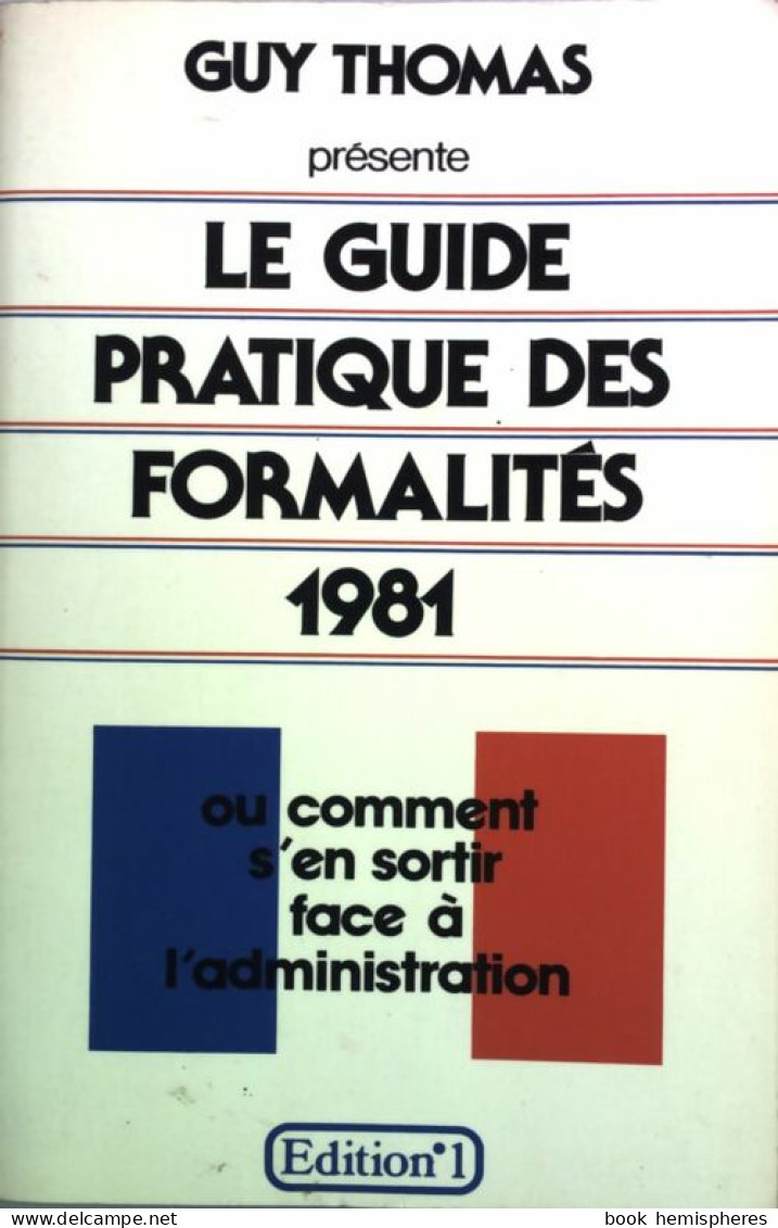 Le Guide Pratique Des Formalités 1981 (1981) De Guy Thomas - Andere & Zonder Classificatie