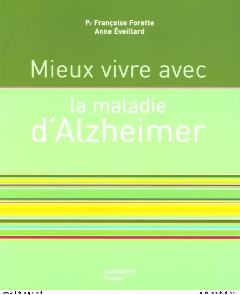 Mieux Vivre Avec La Maladie D'alzheimer (2005) De Pr Françoise Forette - Psychologie/Philosophie