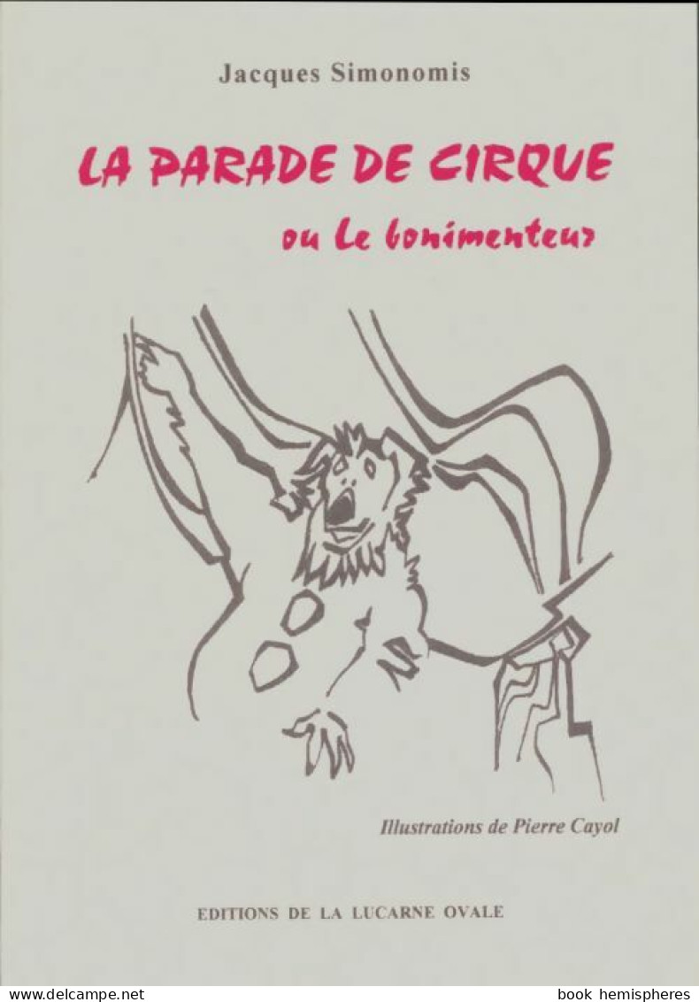 La Parade Du Cirque Ou Le Bonimenteur (1997) De Jacques Simonomis - Other & Unclassified