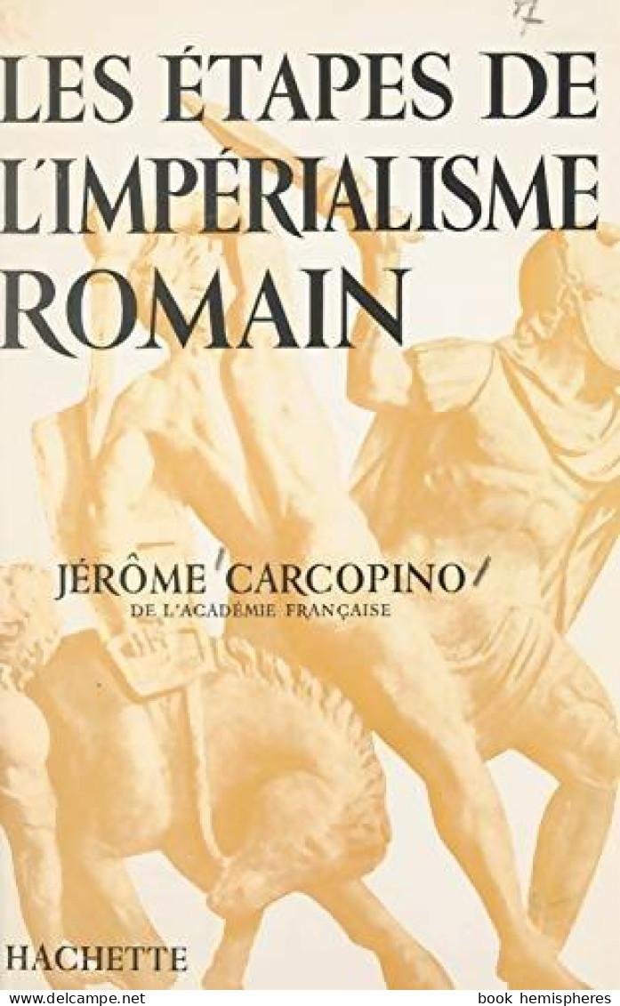 Les étapes De L'impérialisme Romain (1961) De Jérome Carcopino - History