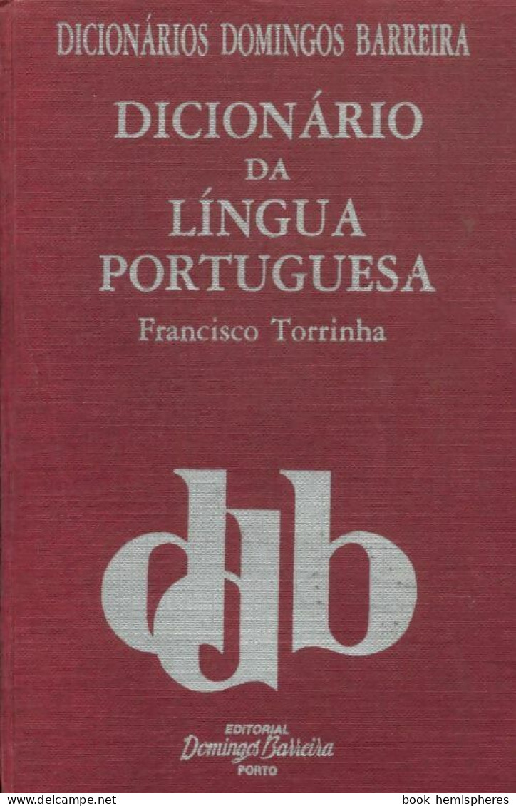 Dicionàrio Da Lingua Portuguesa (0) De Francisco Torrinha - Wörterbücher