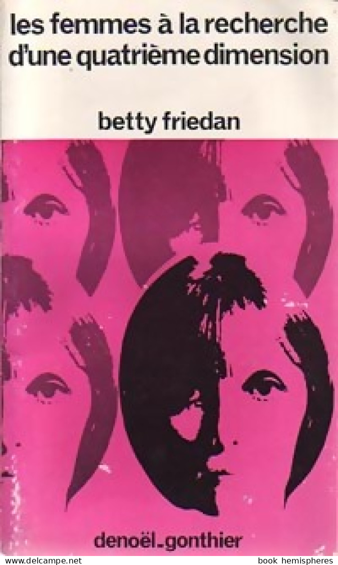 Les Femmes à La Recherche D'une Quatrième Dimension (1969) De Betty Friedan - Sciences