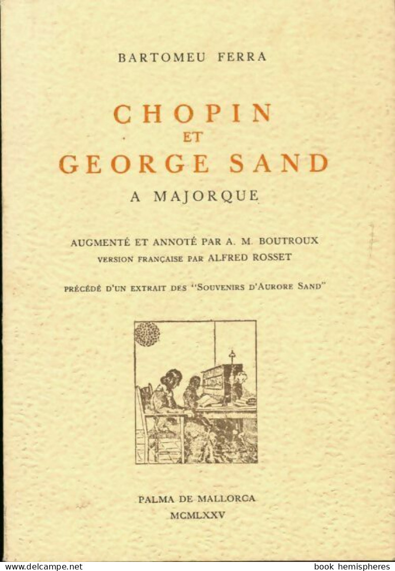 Chopin Et George Sand à Majorque (1975) De Bartomeu Ferra - Biografie