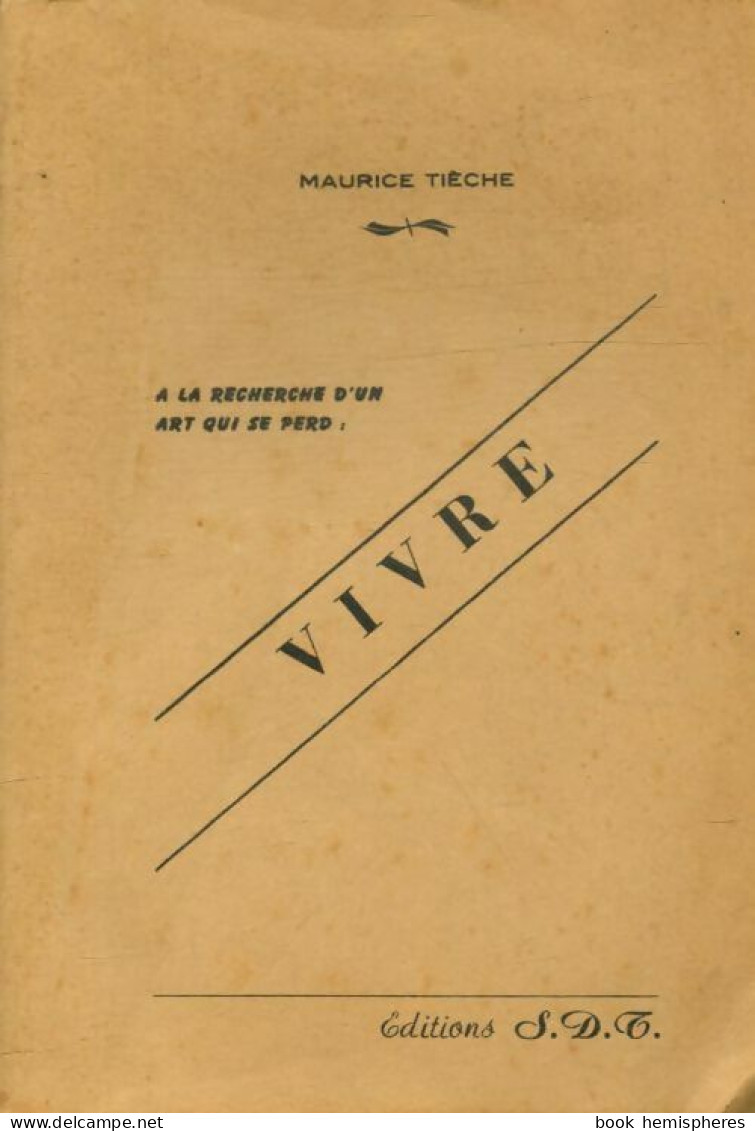 Vivre (1960) De Maurice Tièche - Andere & Zonder Classificatie
