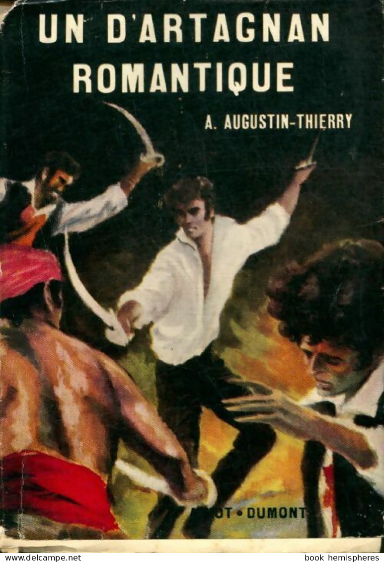 Un D'Artagnan Romantique (1953) De A. Augustin-Thierry - Historisch