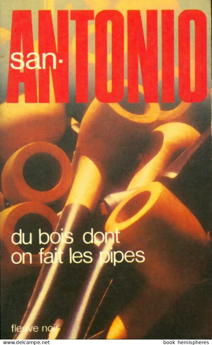Du Bois Dont On Fait Les Pipes (1982) De San-Antonio - Other & Unclassified