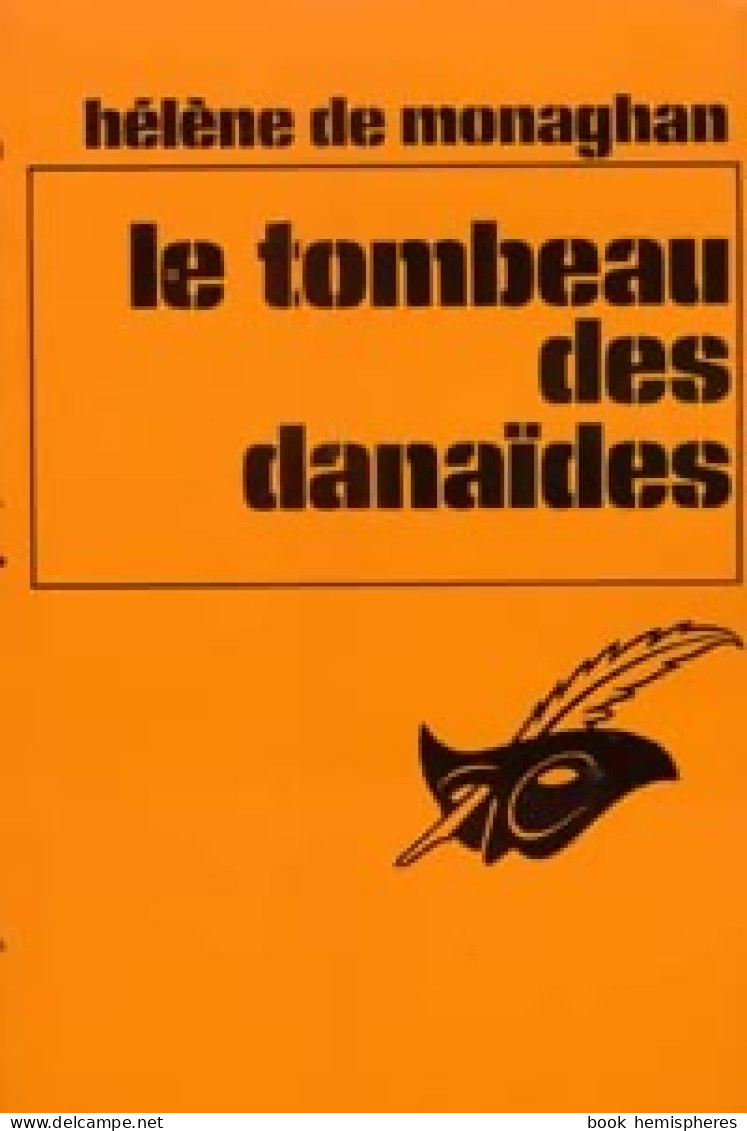 Le Tombeau Des Danaïdes (1978) De Hélène De Monaghan - Otros & Sin Clasificación