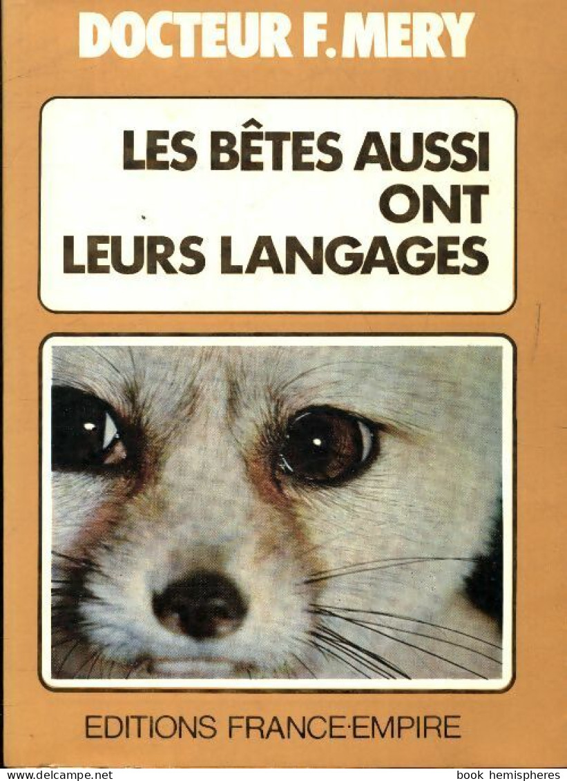 Les Bêtes Aussi Ont Leurs Langages (1971) De Docteur Fernand Mery - Tiere