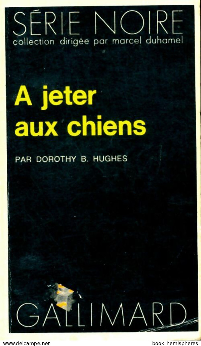 A Jeter Aux Chiens (1973) De Dorothy B. Hughes - Otros & Sin Clasificación