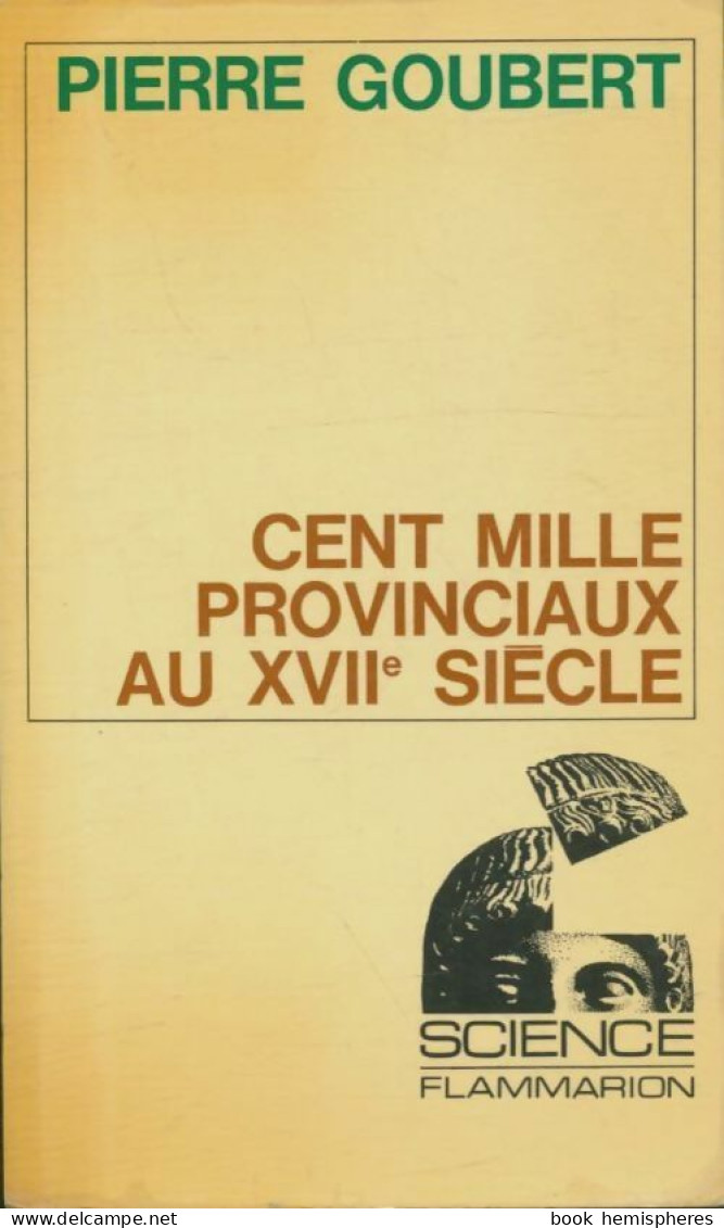 100 000 Provinciaux Au XVIIe Siècle (1968) De Pierre Goubert - Historia