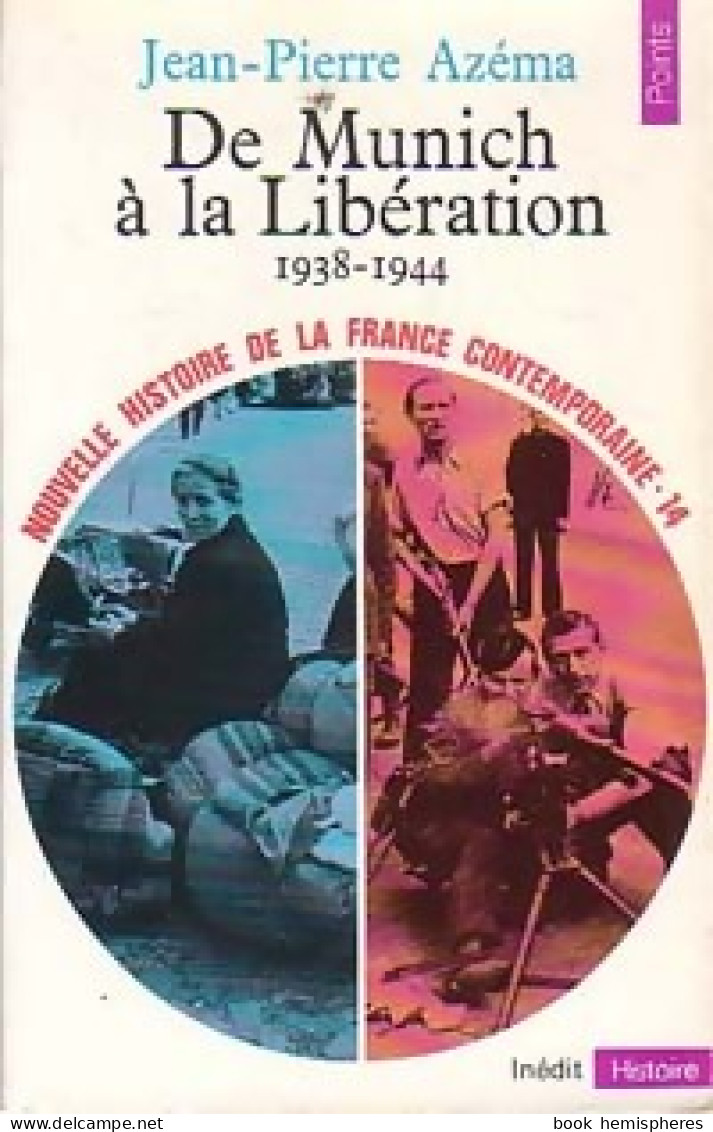 Nouvelle Histoire De La France Contemporaine Tome XIV : De Munich à La Libération (1938-1944) (1979) De - Geschiedenis