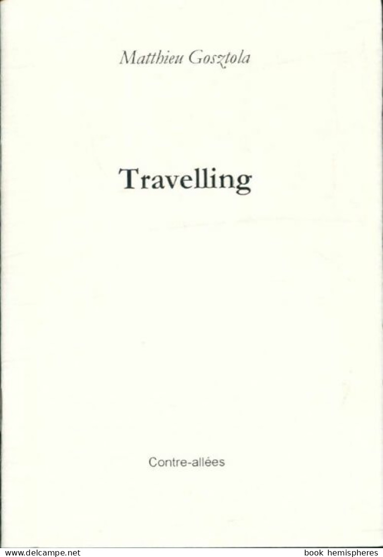 Travelling  (2001) De Matthieu Gosztola - Other & Unclassified