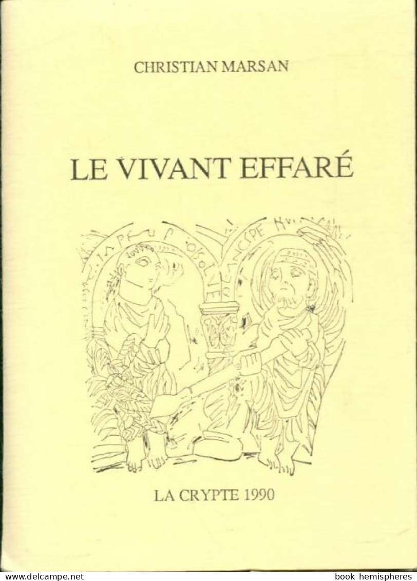 Le Vivant Effaré (1990) De Christian Marsan - Sonstige & Ohne Zuordnung